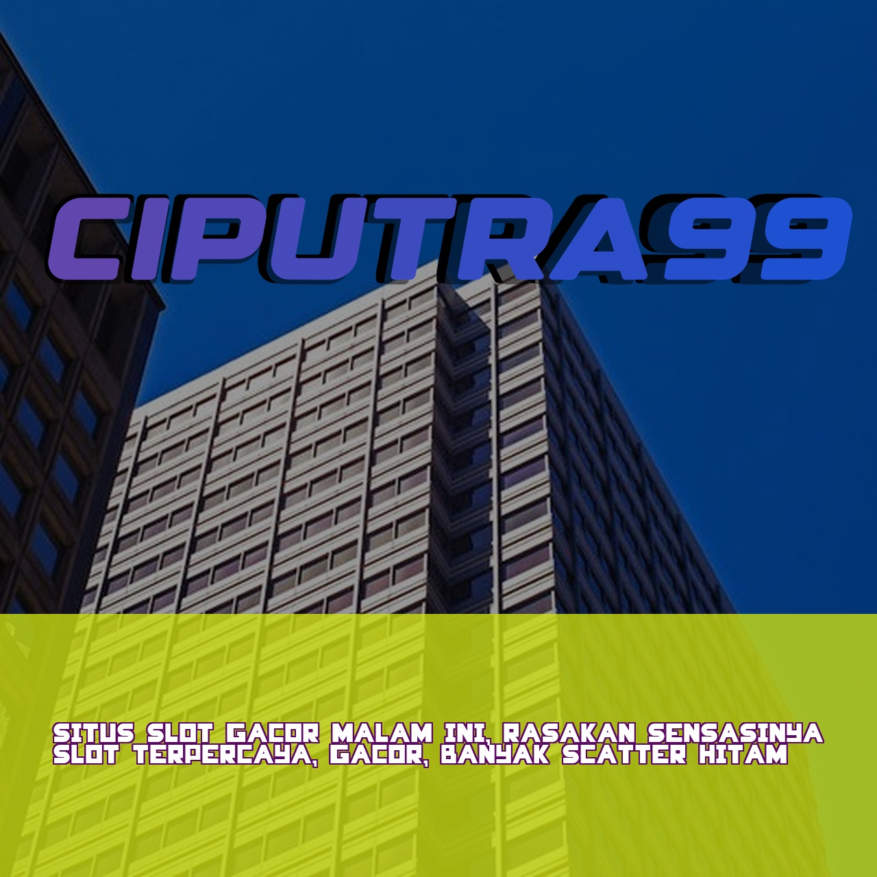 CIPUTRA99