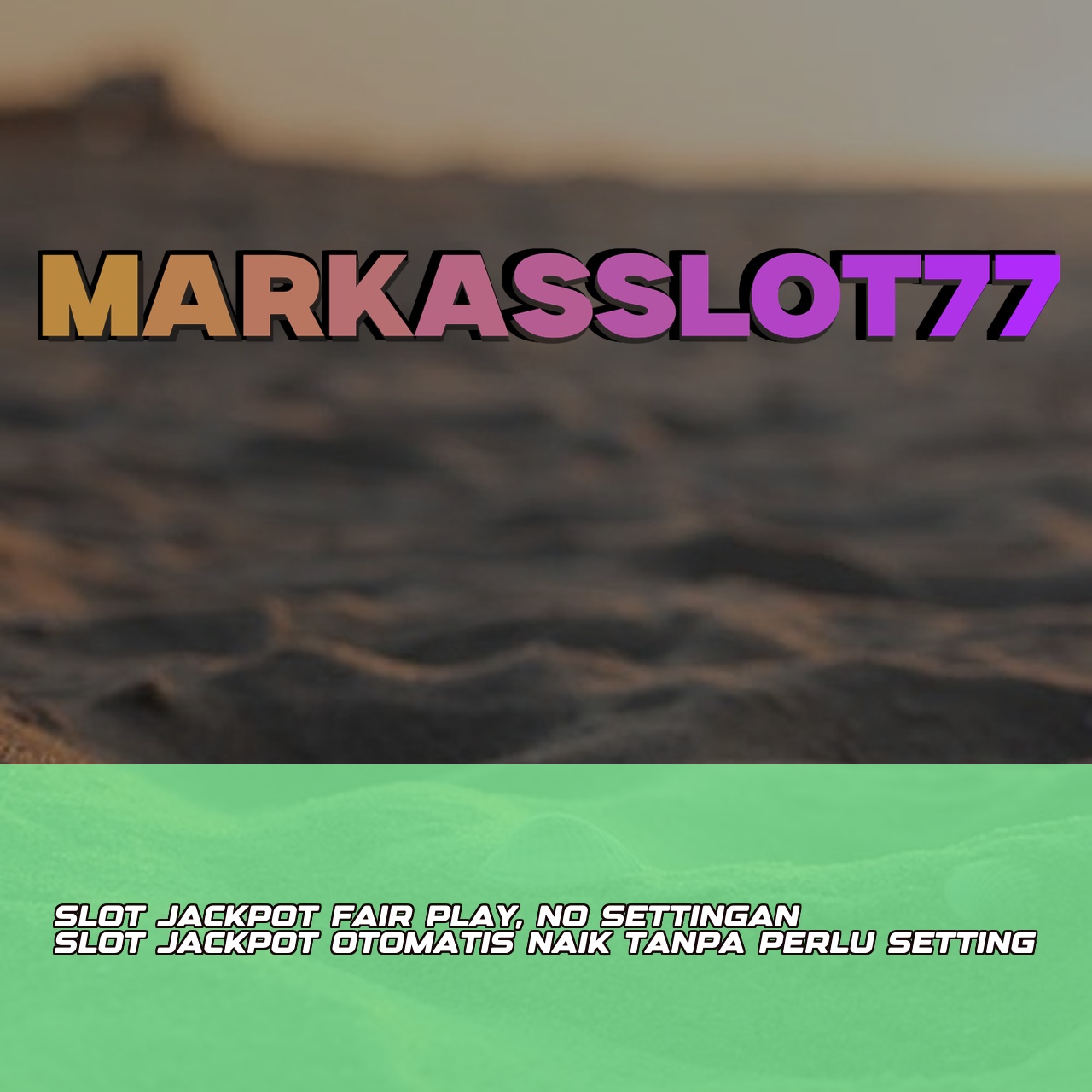 MARKASSLOT77
